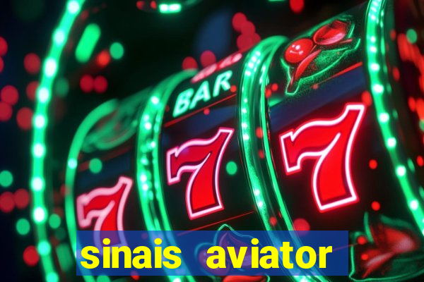 sinais aviator esporte da sorte